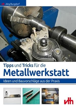 Seller image for Tipps und Tricks fr die Metallwerkstatt for sale by Rheinberg-Buch Andreas Meier eK