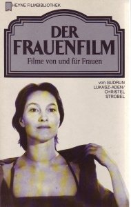 Der Frauenfilm : Filme von u. für Frauen. von ; Christel Strobel / Heyne-Bücher / 32 / Heyne-Film...