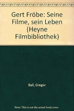 Gert Fröbe : seine Filme - sein Leben. von / Heyne-Bücher / 32 ; 37