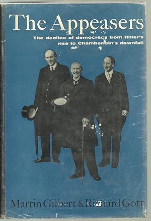 Imagen del vendedor de The Appeasers, The decline of democracy from Hitler's rise to Chamberlain's downfall a la venta por Sabra Books