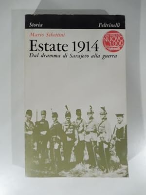 Estate 1914 dal dramma di Sarajevo alla guerra