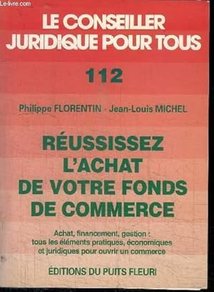 Image du vendeur pour LE CONSEILLER JURIDIQUE POUR TOUS n112 / REUSSISSEZ L'ACHAT DE VOTRE FONDS DE COMMERCE - ACHAT FINANCEMENT GESTION TOUS LES ELEMENTS PRATIQUES ECONOMIQUES ET JURIDIQUES POUR OUVRIR UN COMMERCE mis en vente par Le-Livre