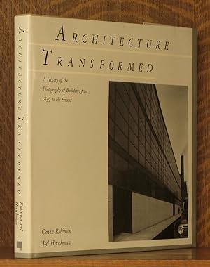 Immagine del venditore per ARCHITECTURE TRANSFORMED, A HISTORY OF THE PHOTOGRAPHY OF BUILDINGS FROM 1839 TO THE PRESENT venduto da Andre Strong Bookseller