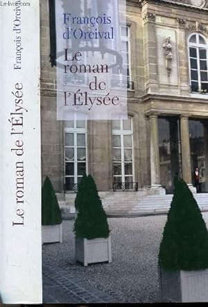 Seller image for LE ROMAN DE L'ELYSEE for sale by Le-Livre