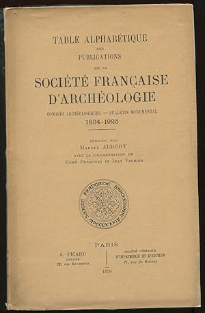 Seller image for Table alphabtique des publications de la socit franaise d'archologie. Congrs archologiques. Bulletin monumental 1834-1925 for sale by LibrairieLaLettre2