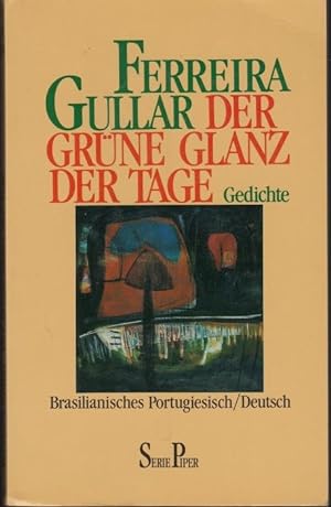 Der Grüne Glanz der Tage. Gedichte. Portugiesisch / Deutsch