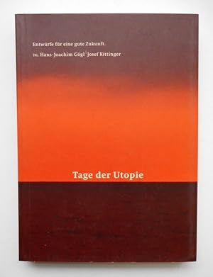 Seller image for Tage der Utopie. Entwrfe fr eine gute Zukunft. for sale by Der Buchfreund