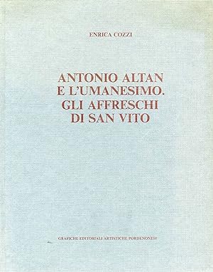 Seller image for Antonio Altan e l'umanesimo. Gli affreschi di San Vito for sale by Libro Co. Italia Srl