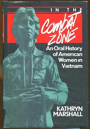 Seller image for In the Combat Zone: An Oral History of American Women in Vietnam for sale by Dearly Departed Books
