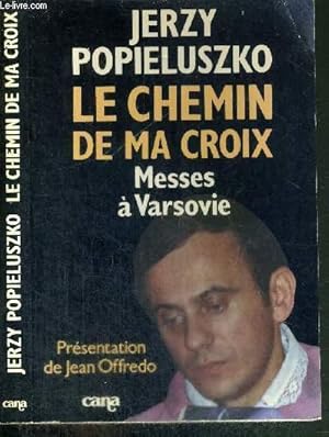 Seller image for LE CHEMIN DE MA CROIX - MESSES A VARSOVIE for sale by Le-Livre