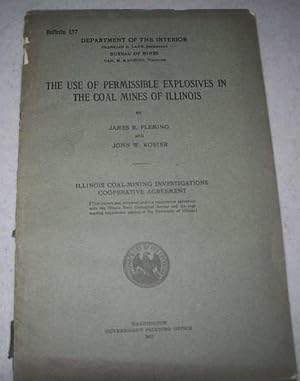 Immagine del venditore per The Use of Permissible Explosives in the Coal Mines of Illinois (Department of the Interior, Bureau of Mines, Bulletin 137) venduto da Easy Chair Books