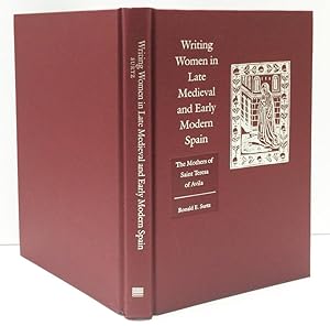 Writing Women in Late Medieval and Early Modern Spain: The Mothers of Saint Teresa of Avila (Midd...