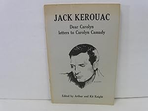 Imagen del vendedor de Jack Kerouac: Dear Carolyn; Letters to Carolyn Cassady; [limited ed] a la venta por Amber Unicorn Books