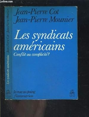 Seller image for LES SYNDICATS AMERICAINS- CONFLIT OU COMPLICITE? for sale by Le-Livre