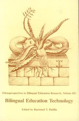 Ethnoperspectives in Bilingual Education Research, Volume III: Bilingual Education Technology