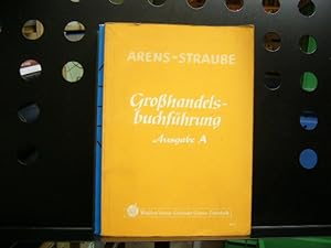 Seller image for Grohandelsbuchfhrung Ausgabe A for sale by Antiquariat im Kaiserviertel | Wimbauer Buchversand
