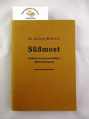 Süßmost. Fachbuch der gewerbsmäßigen Süßmosterzeugung. Vierte, VÖLLIG NEUBEARBEITETE Auflage.