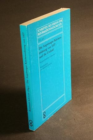 Immagine del venditore per Die Augsburger Kirchenordnung von 1537 und ihr Umfeld. Wissenschaftliches Kolloquium. venduto da Steven Wolfe Books