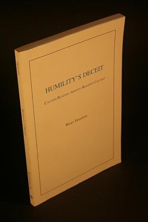 Seller image for Humility's Deceit. Calvino Reading Ariosto Reading Calvino. for sale by Steven Wolfe Books