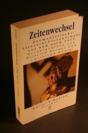 Seller image for Zeitenwechsel: germanistische Literaturwissenschaft vor und nach 1945. Herausgegeben von Wilfried Barner und Christoph Kning for sale by Steven Wolfe Books