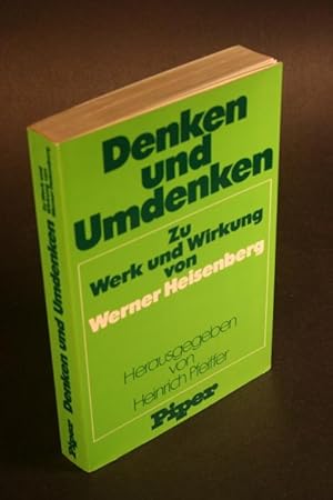 Seller image for Denken und Umdenken. Zu Werk und Wirkung von Werner Heisenberg. Fr die Alexander von Humboldt-Stiftung hrsg. von Heinrich Pfeiffer for sale by Steven Wolfe Books