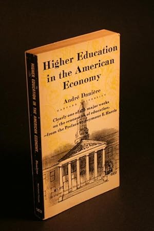 Bild des Verkufers fr Higher education in the American economy. Preface by Seymour E. Harris zum Verkauf von Steven Wolfe Books