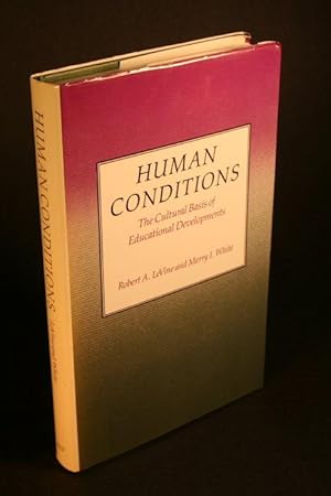 Bild des Verkufers fr Human conditions: the cultural basis of educational development. zum Verkauf von Steven Wolfe Books