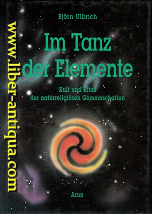 Seller image for Im Tanz der Elemente - Kult und Ritus der naturreligisen Gemeinschaft for sale by Antiquariat Liber Antiqua