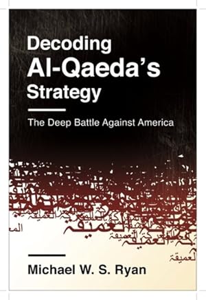 Immagine del venditore per Decoding Al-Qaeda's Strategy : The Deep Battle Against America venduto da GreatBookPrices