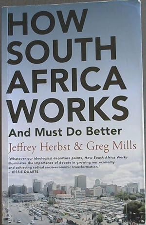 Immagine del venditore per How South Africa Works - And Must Do Better venduto da Chapter 1