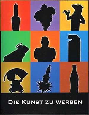 Die Kunst zu werben. Das Jahrhundert der Reklame. Herausgegeben von Susanne Bäumler.