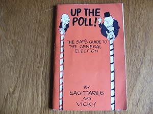 Image du vendeur pour UP THE POLL! The Sap's Guide to the General Election mis en vente par Andrew Johnson Books