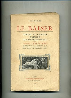 Bild des Verkufers fr LE BAISER . GESTES ET CHANTS D'AMOUR DES PEUPLES D'ISRAL .L'AMOUR DANS LA BIBLE . Le Premier baiser - Le Baiser lgal - Le Baiser vnal - Baisers pervers - Gestes d'amour d'Isral - Le Chant d'amour d'Isral .Ouvrage orn de quatre illustrations hors texte zum Verkauf von Librairie CLERC