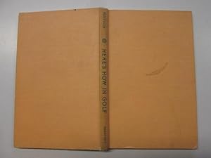 Seller image for Here's how in golf for sale by Goldstone Rare Books