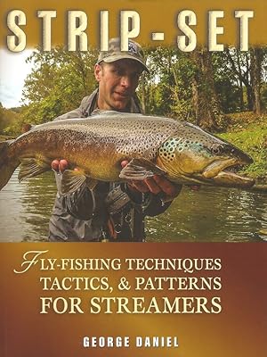 Immagine del venditore per STRIP-SET: FLY-FISHING TECHNIQUES, TACTICS & PATTERNS FOR STREAMERS. By George Daniel. venduto da Coch-y-Bonddu Books Ltd