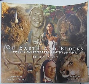 Of Earth and Elders: Visions and Voices from Native America - Signed