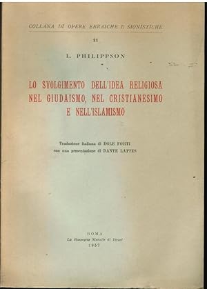 LO SVOLGIMENTO DELL'IDEA RELIGIOSA NEL GIUDAISMO, NEL CRISTIANESIMO E NELL'ISLAMISMO.