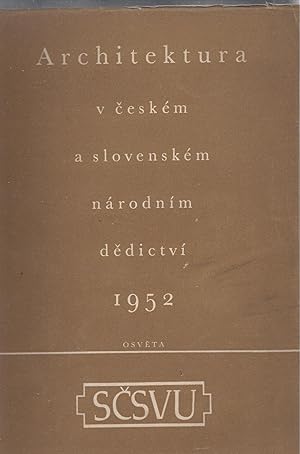 Seller image for Architektura v ceskem a slovenskem narodnim dedictvi / Architecture in the Czech and Slovak National heritage of 1952 for sale by ART...on paper - 20th Century Art Books