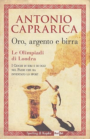 Seller image for Oro, argento e birra. Le olimpiadi di Londra for sale by Arca dei libri di Lorenzo Casi
