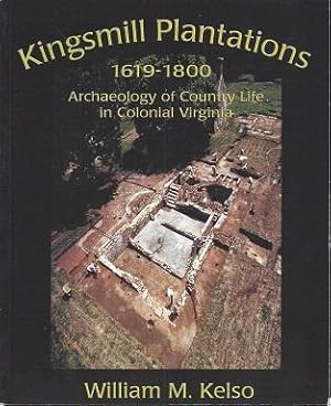 Seller image for Kingsmill Plantation 1619-1800: Archaeology Of Country Life in Colonial Virginia for sale by BJ's Book Barn