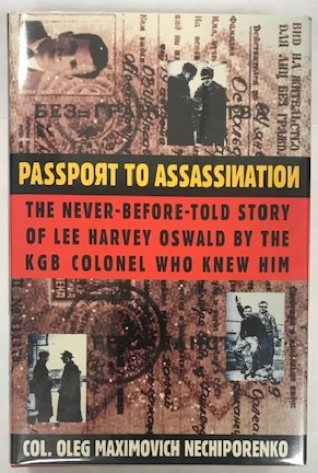 Bild des Verkufers fr Passport to Assassination; The Never Before Told Story of Lee Harvey Oswald by the KGB Colonel Who Knew Him zum Verkauf von Brenner's Collectable Books ABAA, IOBA