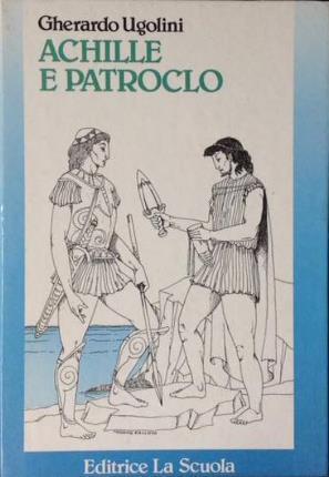 Immagine del venditore per Achille e Patroclo. venduto da Libreria La Fenice di Pietro Freggio