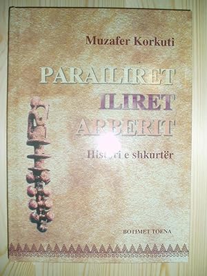 Imagen del vendedor de Parailirt, Ilirt, Arbrit : histori e shkurtr a la venta por Expatriate Bookshop of Denmark