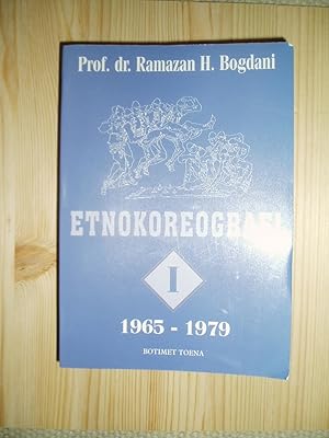 Seller image for Etnokoreografi : I : 1965-1979 : Kolana etnokoreografike Ramazan H. Bogdani : artikuj t przgjedhur for sale by Expatriate Bookshop of Denmark