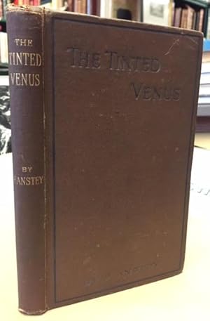 The Tinted Venus : A Farcical Romance. Arrowsmith's Bristol Library Vol. VI