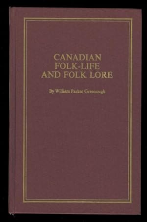 Seller image for CANADIAN FOLK-LIFE AND FOLK-LORE. (FOLKLORE) for sale by Capricorn Books