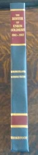 Seller image for The Roster of Union Soldiers 1861-1865: Rhode Island Connecticut for sale by Book Gallery // Mike Riley