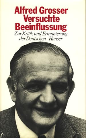 Seller image for Versuchte Beeinflussung - Zur Kritik und Ermunterung der Deutschen : Aufstze und Ansprachen 1975-1980. for sale by TF-Versandhandel - Preise inkl. MwSt.