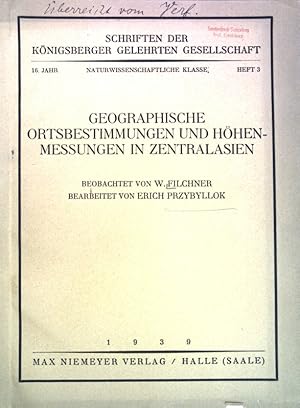 Imagen del vendedor de Geographische Ortsbestimmungen und Hhenmessungen in Zentralasien; Schriften der Knigsberger Gelehrten Gesellschaft, naturwissenschaftliche Klasse,16. Jahr, Heft 3 a la venta por books4less (Versandantiquariat Petra Gros GmbH & Co. KG)