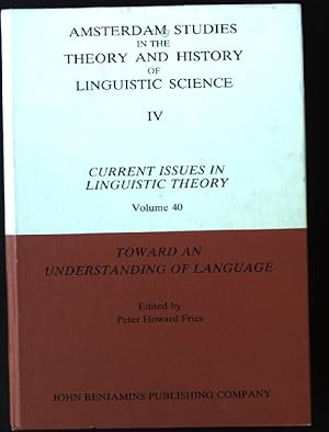 Bild des Verkufers fr Toward an Understanding of Language: Charles Carpenter Fries in Perspective Amsterdam Studies in the Theory and History of Linguistic Science, Series IV: Current Issues in Linguistic Theory, Volume 40 zum Verkauf von books4less (Versandantiquariat Petra Gros GmbH & Co. KG)